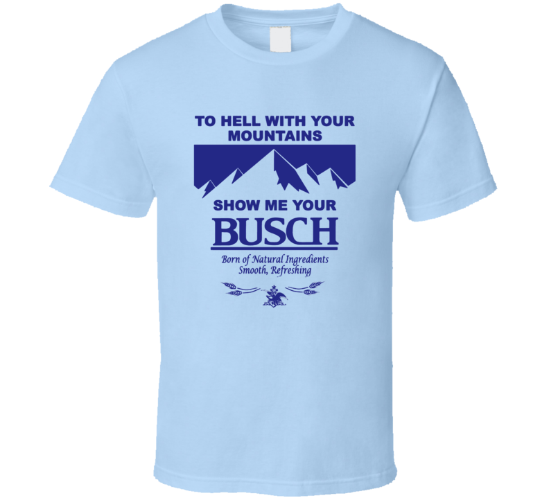 Funny busch best sale light t shirts