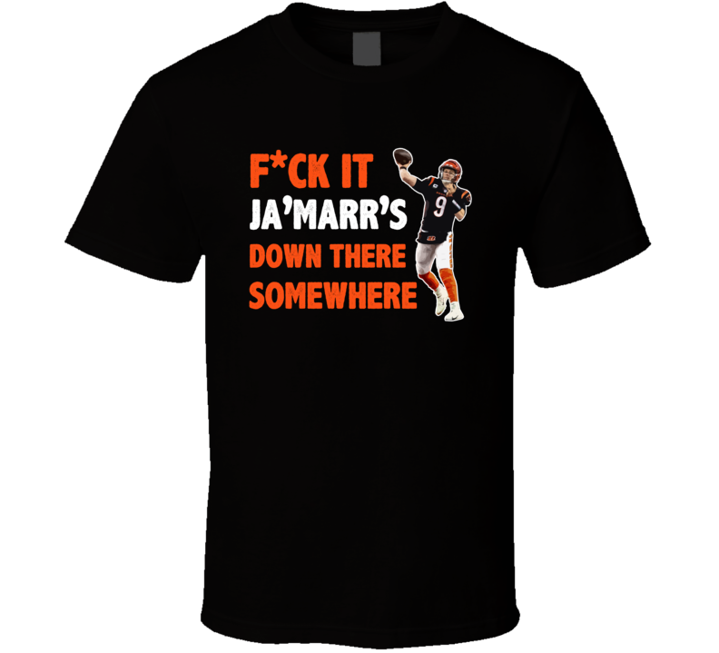 Joe Burrow Fck It Ja'marr's Down There Somewhere Funny Cincinnati Foot –  Meme Mafia