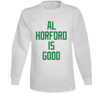 Al Horford Is Good Boston Basketball Fan Cool T Shirt