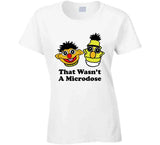 That Wasn't A Microdose Funny Meme T Shirt