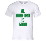 Al Horford Is Good Boston Basketball Fan Cool T Shirt