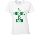 Al Horford Is Good Boston Basketball Fan Cool T Shirt