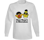 That Wasn't A Microdose Funny Meme T Shirt