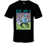 Give Him 6 Robert Hunt Miami Football Fan T Shirt