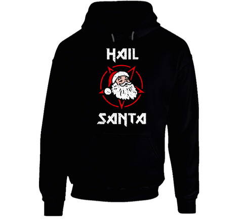 Hail Santa Funny Christmas Holiday Humor Hoodie