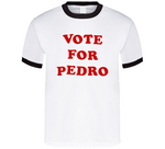 Vote For Pedro T Shirt