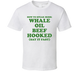 How To Speak Irish Whale Oil Beef Hooked St. Patrick's Day Joke T Shirt