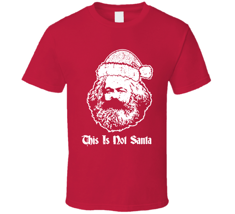 This Is Not Santa Karl Marx Funny Christmas T Shirt