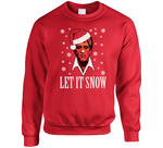 Scarface Tony Montana Let It Snow Funny Christmas Holiday Movie Fan Crewneck Sweatshirt