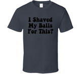 I Shaved My Balls For This Hubie Halloween Inspired T Shirt