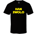 Han Swolo Funny Bodybuilding Meme T Shirt