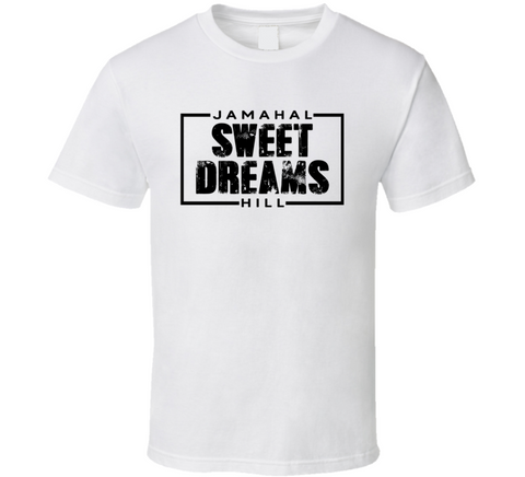 Jamahal Sweet Dreams Hill Mma Fighter Fan T Shirt