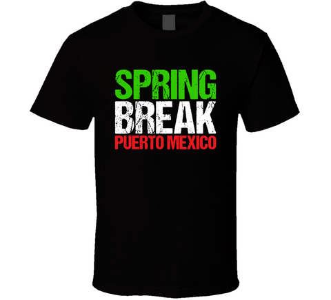 Spring Break Puerto Mexico 22 Jump Street Inspired T Shirt