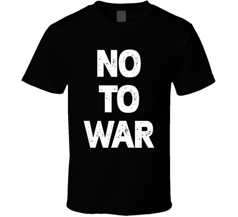 No To War T Shirt