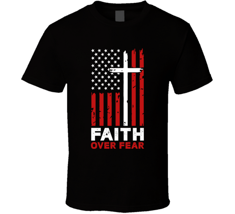 Faith Over Fear American Flag And Cross T Shirt