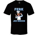 Ferk Jer Berdin Swedish Chef Joe Biden Meme T Shirt