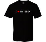 I Love My Geek Funny 8BIT T Shirt