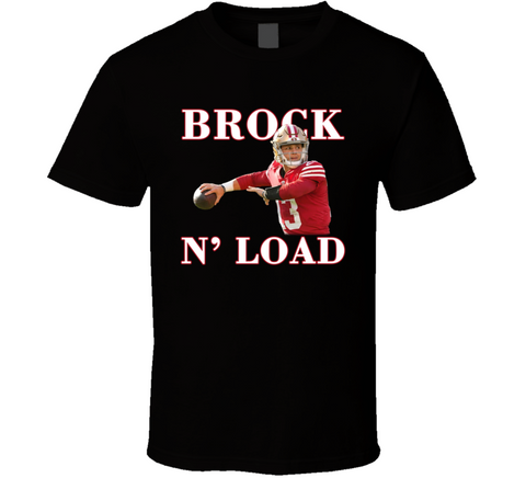 Brock N' Load Brock Purdy San Francisco Football T Shirt