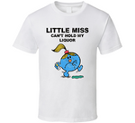 Little Miss Can't Hold My Liquor Funny Meme T Shirt