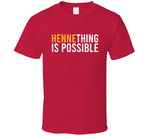 Chad Henne Hennething Is Possible Kansas City Football Fan T Shirt