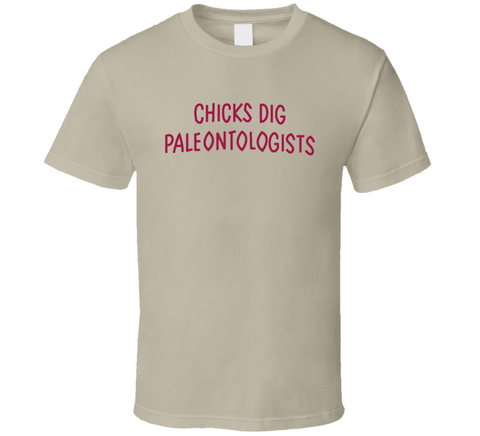 Chicks Dig Paleontologists Futurama Inspired T Shirt