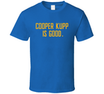 Cooper Kupp Is Good Los Angeles Football Fan T Shirt