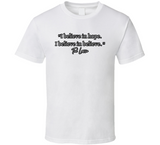 I Believe In Hope I Believe In Believe Ted Lasso Quote T Shirt