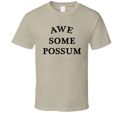 Awesome Possum T Shirt