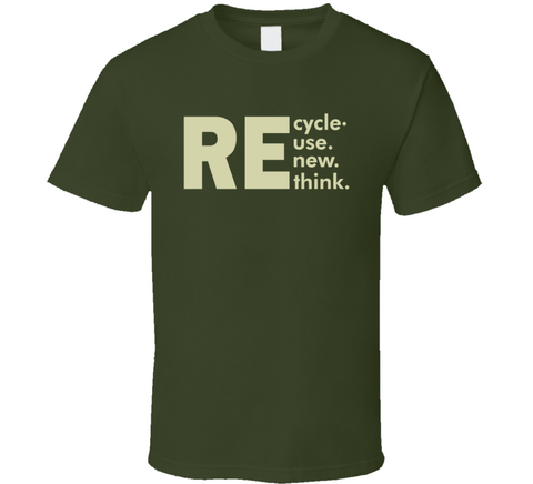 Recycle Reuse Renew Rethink Funny Subliminal Message T Shirt