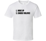 Wake Up Choose Violence Meme T Shirt