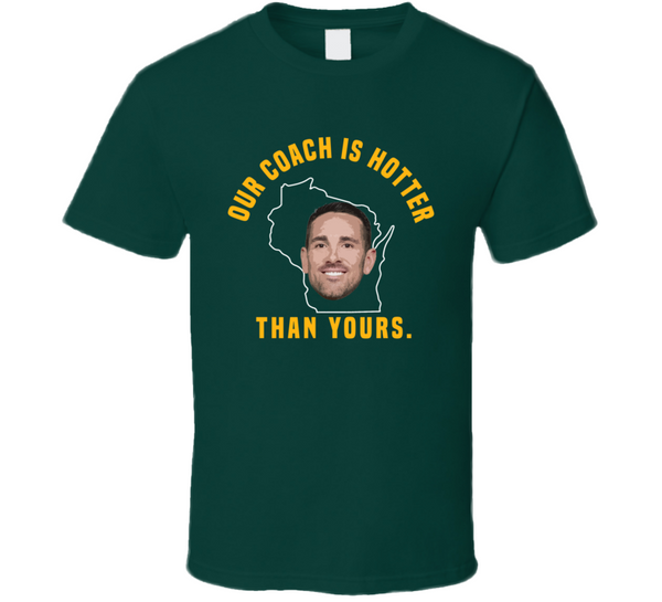 Green Bay Our Coach is Hotter Than Your Coach Crewneck 