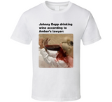 Johnny Depp Drinking Wine According To Amber Heards Lawyer Mega Pint Meme T Shirt