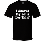 I Shaved My Balls For This Funny Hubie Halloween Inspired T Shirt