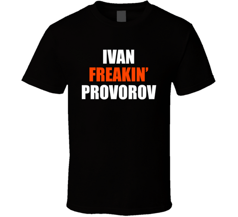 Ivan Freakin Provorov Philadelphia Philly Hockey Fan T Shirt