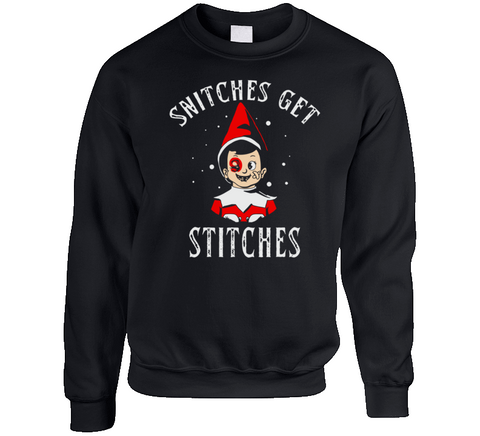 Snitches Get Stitches Elf On A Shelf Funny Christmas meme Crewneck Sweatshirt