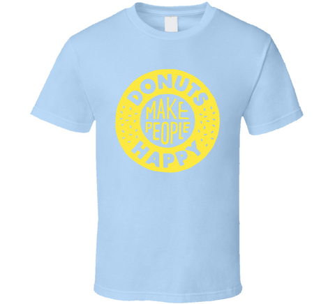 Donuts Make People Happy Somebody Somewhere Sam Inspired T Shirt