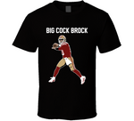 Big Cock Brock Purdy Funny San Francisco Football T Shirt