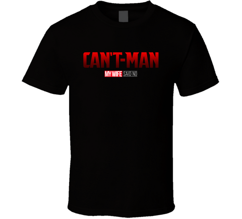 Cant Man Wife Said No Funny Parody T Shirt