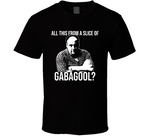 Tony Soprano All This From A Slice Of Gabagool Sopranos Quote T Shirt