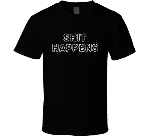 Shit Happens High Fidelity Inspired T Shirt