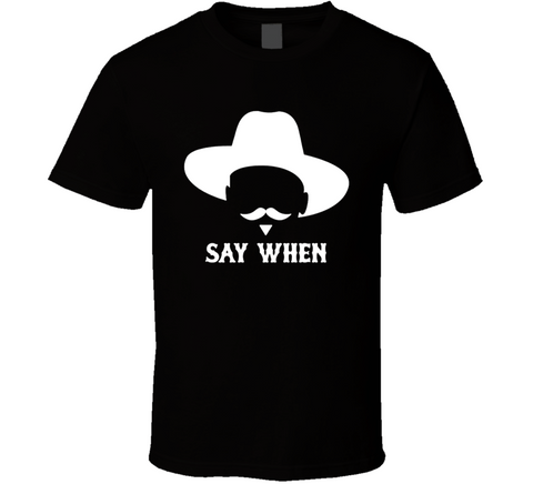 Tombstone Doc Holliday Say When T Shirt