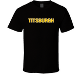 Titsburgh Funny Pittsburgh Football Fan T Shirt