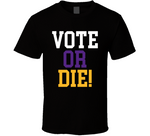 Vote Or Die Lebron James Inspired T Shirt