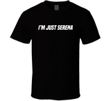 I'm Just Serena Williams Tennis Fan T Shirt