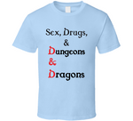 Sex Drugs And Dungeons And Dragons Knocked Up Inspired T Shirt