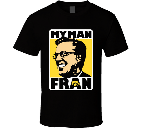 My Man Fran Mccaffery Iowa Hawkeyes Basketball Fan T Shirt