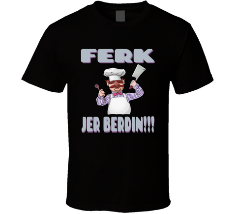 Ferk Jer Berdin Funny Swedish Chef Joe Biden Meme T Shirt
