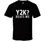 Y2k Beats Me Harold And Kumar Inspired T Shirt