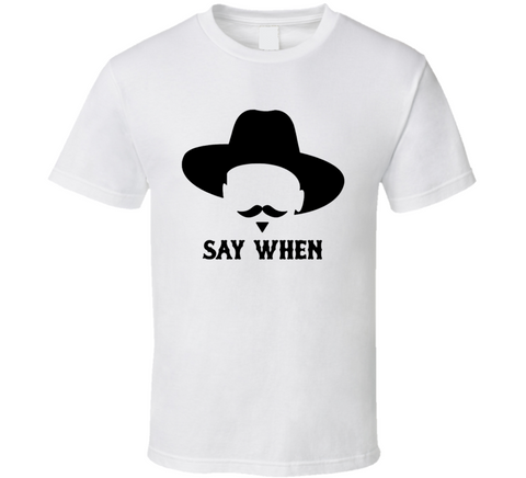 Tombstone Doc Holliday Say When Quote T Shirt