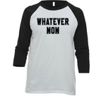 Whatever Mom Mr. Right Inspired T Shirt